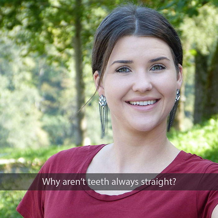 Why Aren’t Teeth Always Straight?